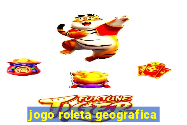 jogo roleta geografica